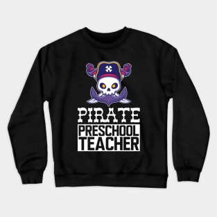 Pirate Preschool Teacher Crewneck Sweatshirt